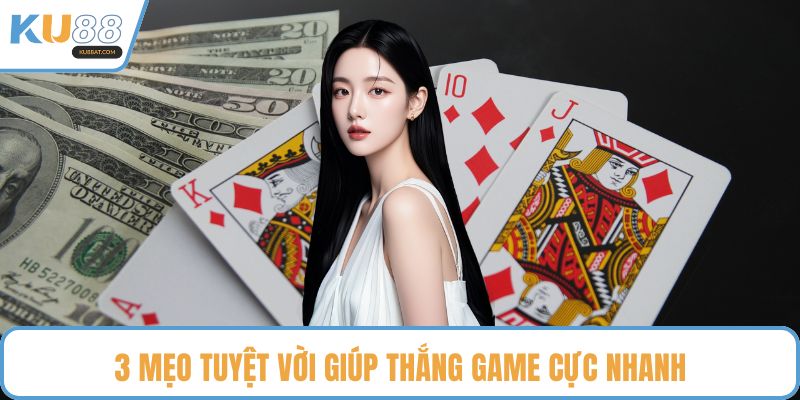 3 mẹo tuyệt vời giúp thắng game cực nhanh
