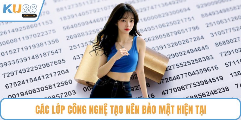 Các lớp công nghệ tạo nên bảo mật hiện tại
