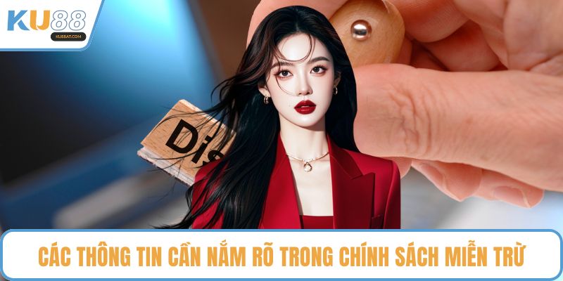 Các thông tin cần nắm rõ trong chính sách miễn trừ